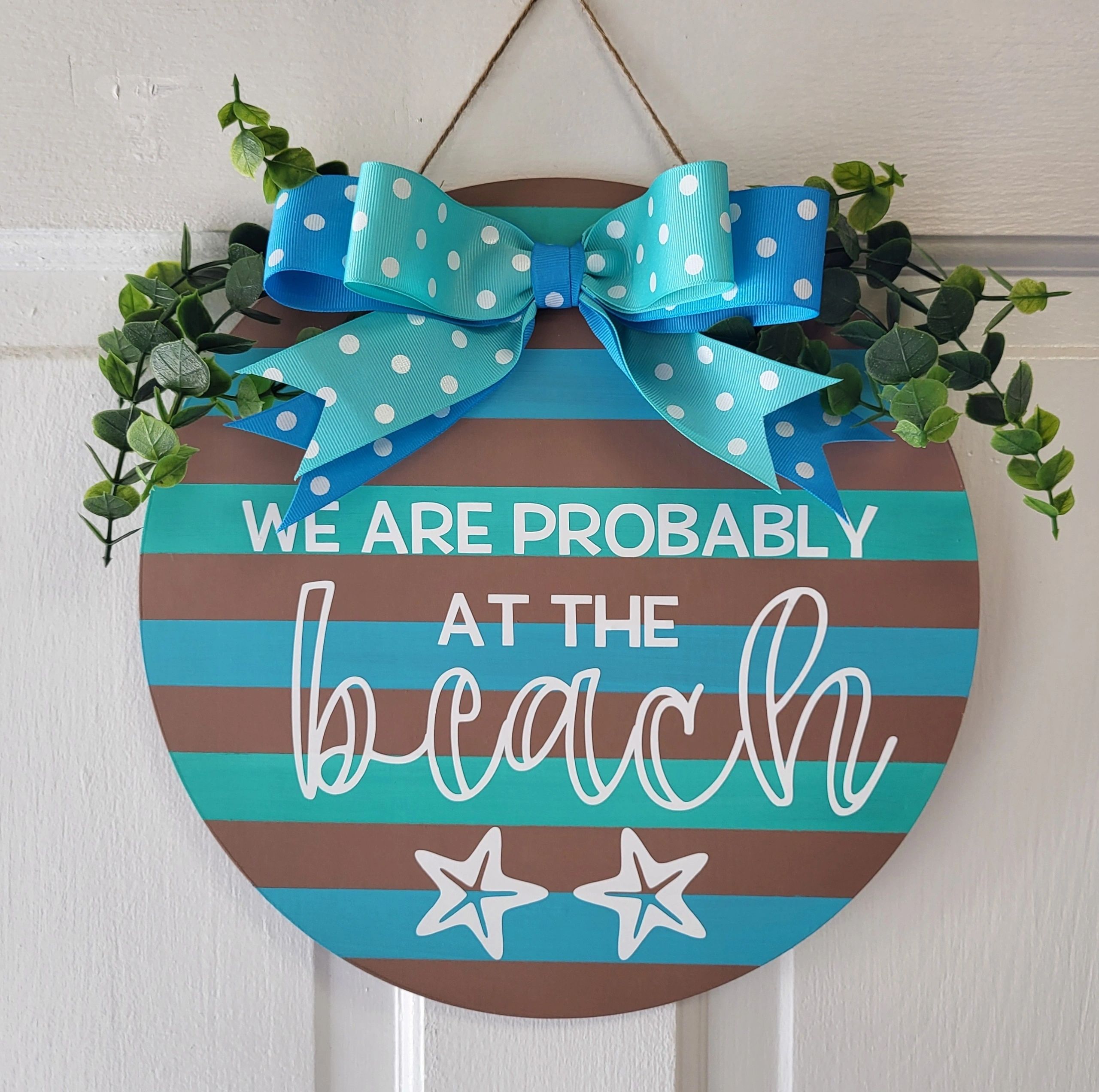 We are Probably at the Beach Front Door Sign 12"