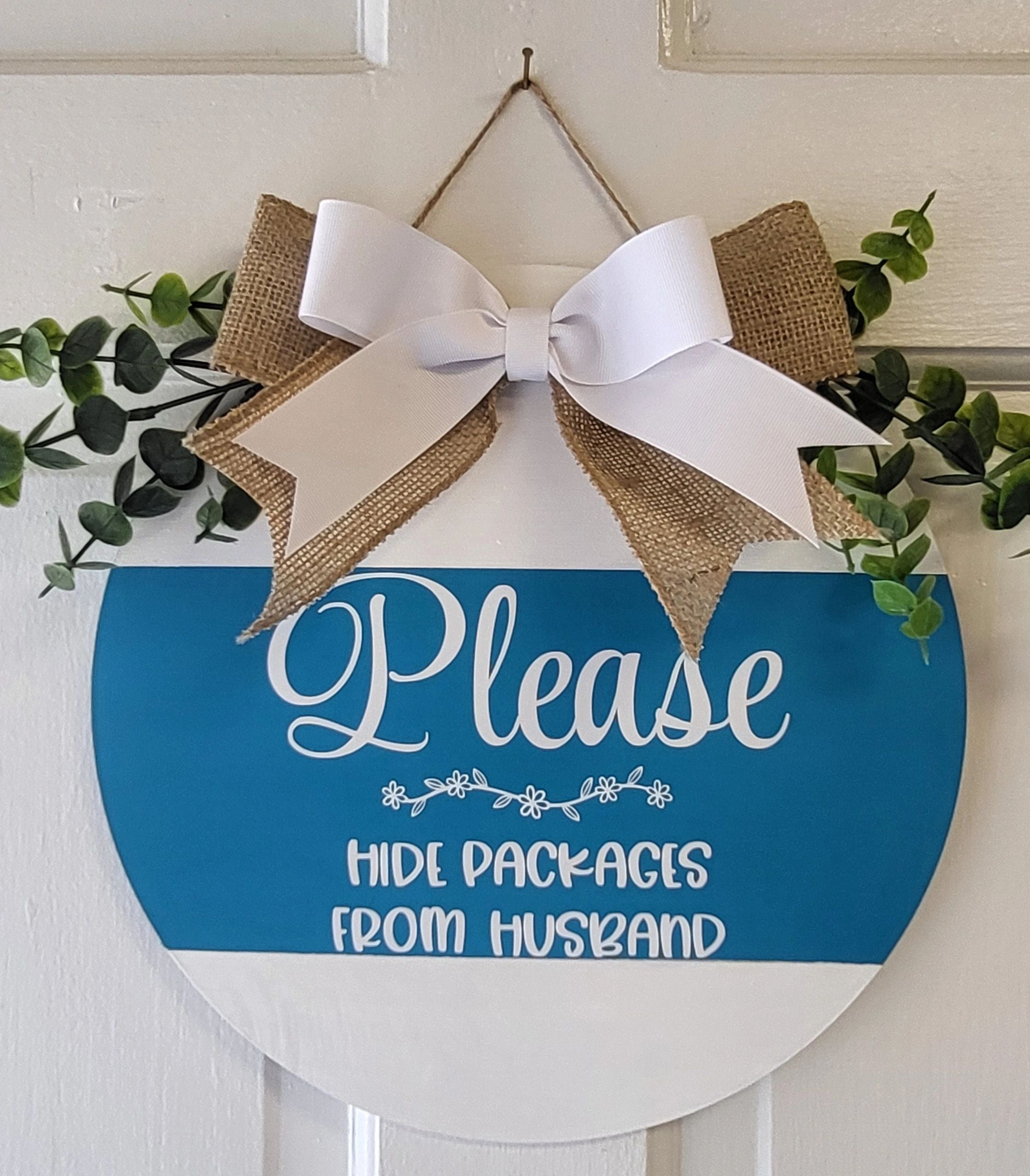 Please Hide Packages from Husband Front Door Sign 12"