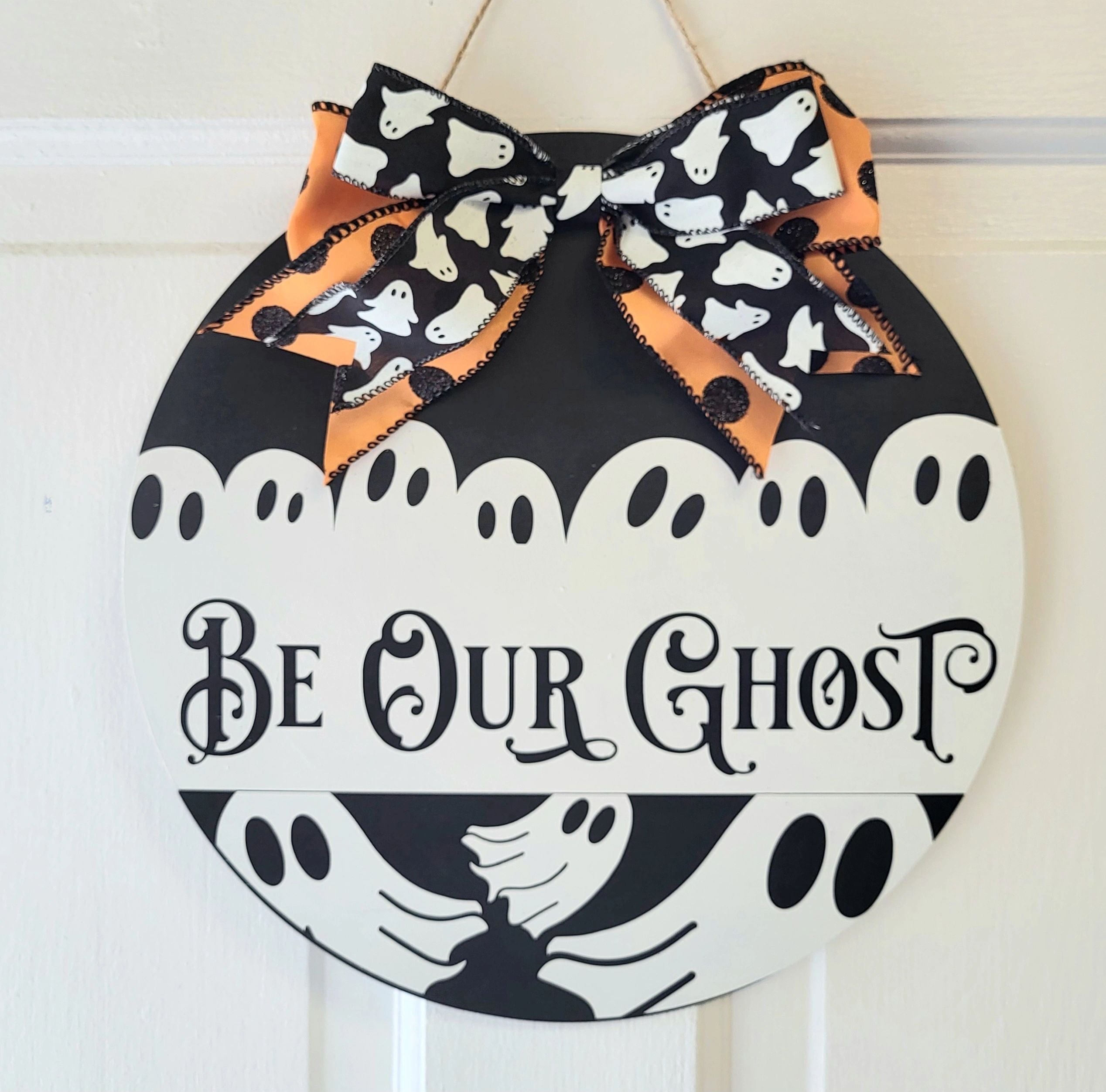 Be Our Ghost Halloween Front Door Sign 12"